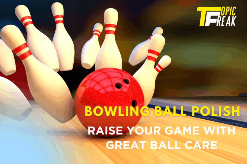 Bowling Ball Polish